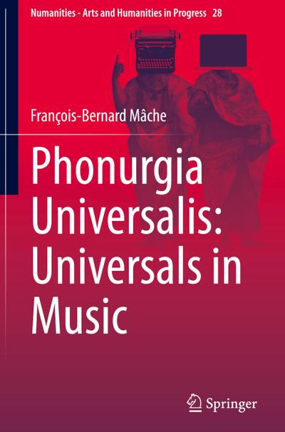 Phonurgia Universalis: Universals in Music
