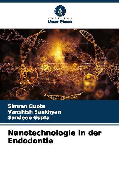 Nanotechnologie in der Endodontie