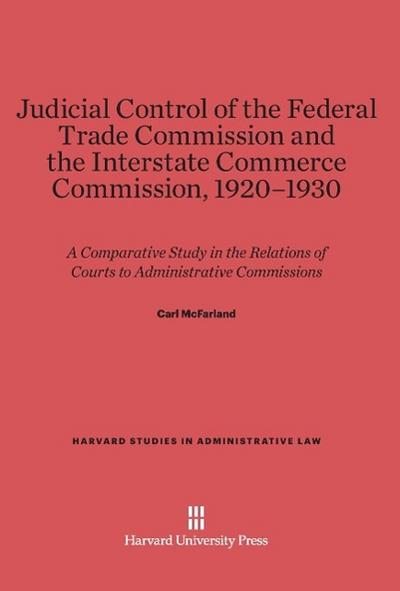 Judicial Control of the Federal Trade Commission and the Interstate Commerce Commission, 1920-1930