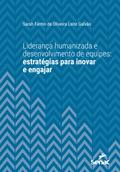 Liderança humanizada e desenvolvimento de equipes