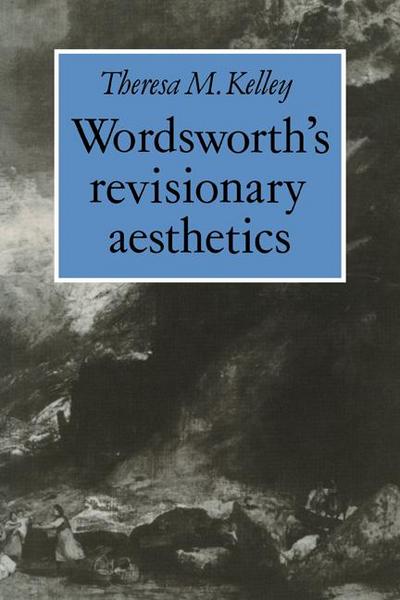 Wordsworth’s Revisionary Aesthetics