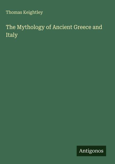 The Mythology of Ancient Greece and Italy