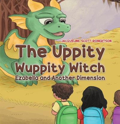 Uppity Wuppity Witch - Ezabella and Another Dimension