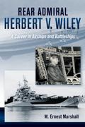 Rear Admiral Herbert V. Wiley, U.S. Navy