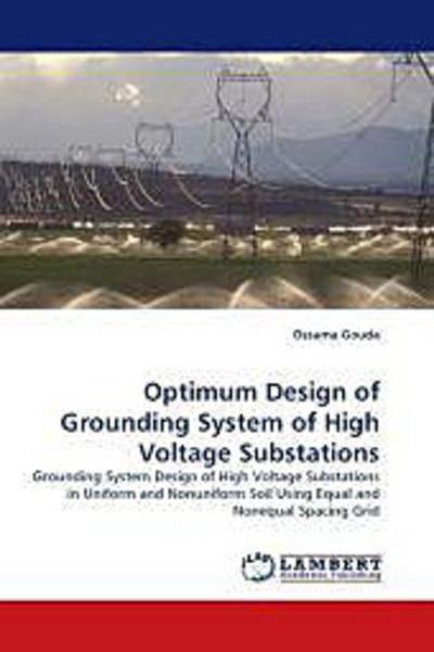 Optimum Design of Grounding System of High Voltage Substations