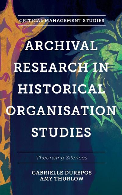 Archival Research in Historical Organisation Studies