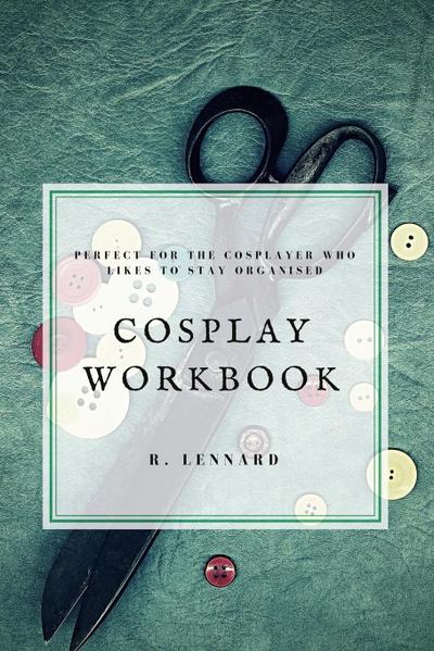 Cosplay Workbook