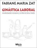Ginástica laboral: Valorização humana e gestão de resultados