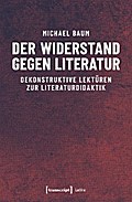Der Widerstand gegen Literatur