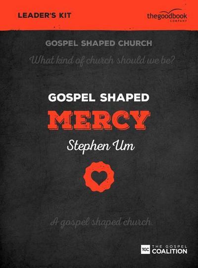 Gospel Shaped Mercy - Leader’s Kit