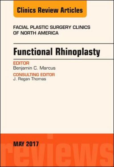 Functional Rhinoplasty, an Issue of Facial Plastic Surgery Clinics of North America