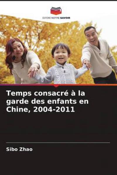 Temps consacré à la garde des enfants en Chine, 2004-2011
