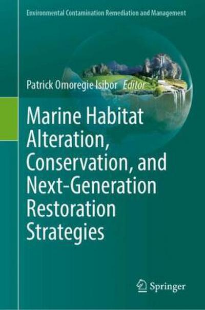 Marine habitat alteration, conservation and next-generation restoration strategies