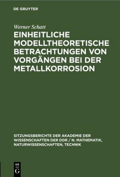 Einheitliche modelltheoretische Betrachtungen von Vorgängen bei der Metallkorrosion