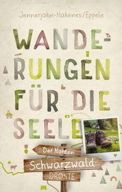 Wanderungen für die Seele - Schwarzwald: Der Norden