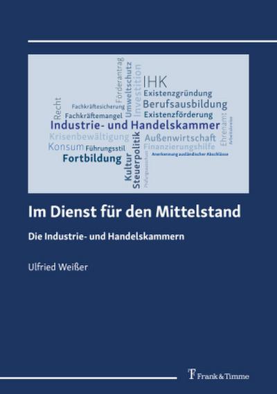 Im Dienst für den Mittelstand - Die Industrie- und Handelskammern
