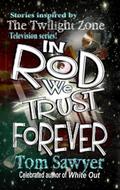 In Rod We Trust Forever