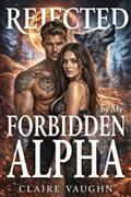 Rejected by My Forbidden Alpha