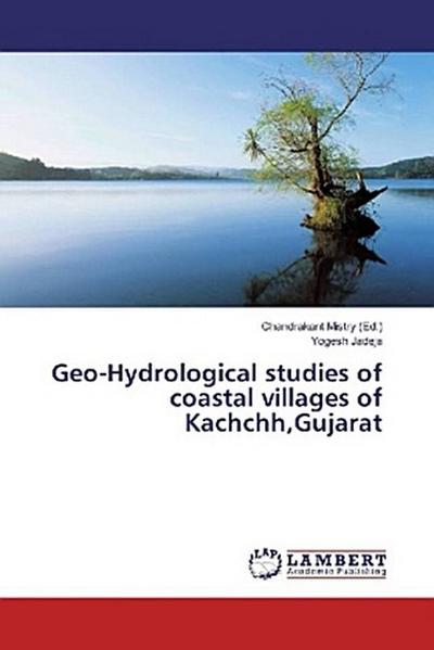 Geo-Hydrological studies of coastal villages of Kachchh,Gujarat