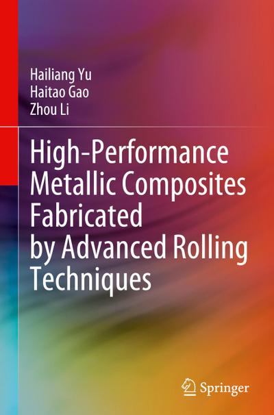 High-Performance Metallic Composites Fabricated by Advanced Rolling Techniques
