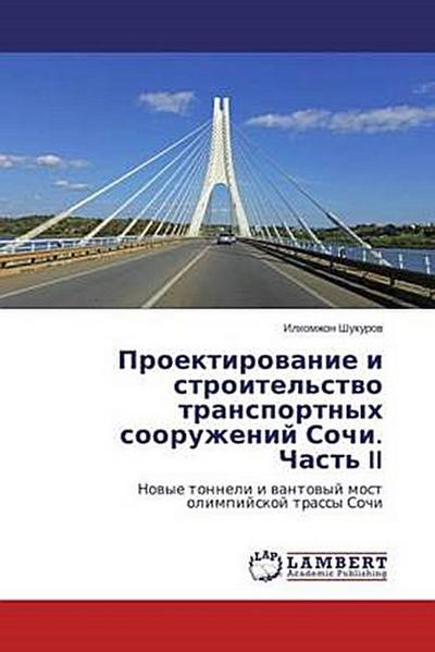 Proektirowanie i stroitel’stwo transportnyh sooruzhenij Sochi. Chast’ II