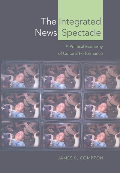The Integrated News Spectacle