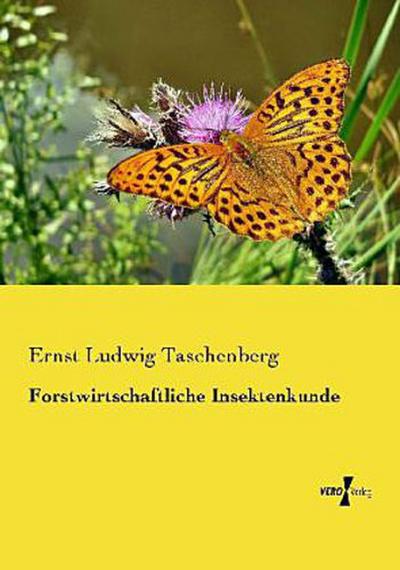 Forstwirtschaftliche Insektenkunde