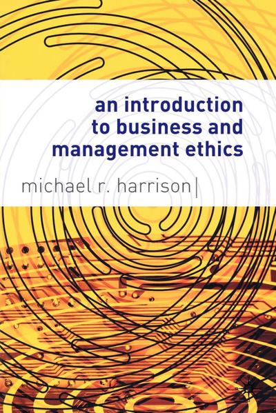 An Introduction to Business and Management Ethics