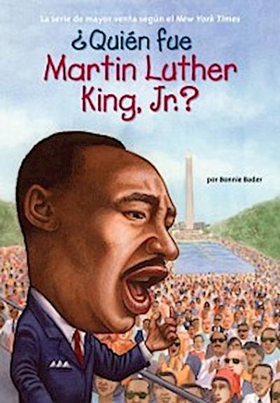 ¿Quién fue Martin Luther King, Jr.?