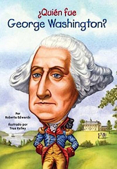 ¿Quién fue George Washington?