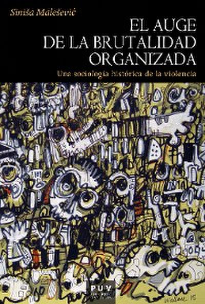 El auge de la brutalidad organizada