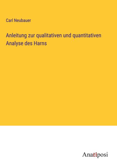 Anleitung zur qualitativen und quantitativen Analyse des Harns