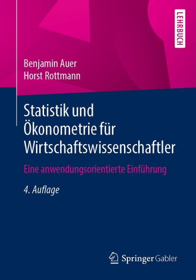 Statistik und Ökonometrie für Wirtschaftswissenschaftler