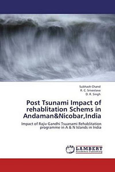 Post Tsunami Impact of rehablitation Schems in Andaman&Nicobar,India