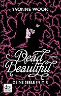 Dead Beautiful - Deine Seele in mir - Yvonne Woon