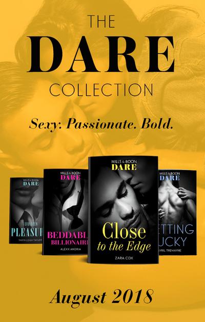The Dare Collection: August 2018: Close to the Edge / Beddable Billionaire / Getting Lucky / Forbidden Pleasure