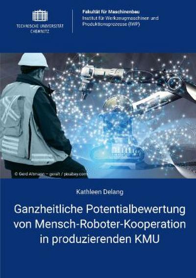 Ganzheitliche Potentialbewertung von Mensch-Roboter-Kooperation in produzierenden KMU