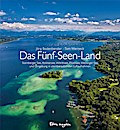 Das Fünf-Seen-Land: Starnberger See, Ammersee, Wörthsee, Pilsensee, Weßlinger See und Umgebung. Deutsch/English