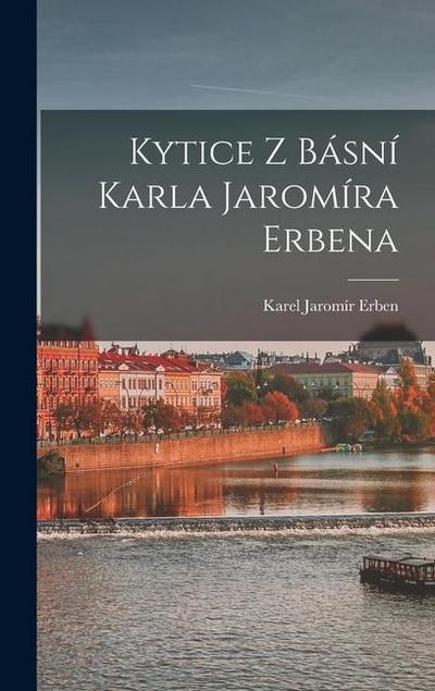 Kytice z básní Karla Jaromíra Erbena