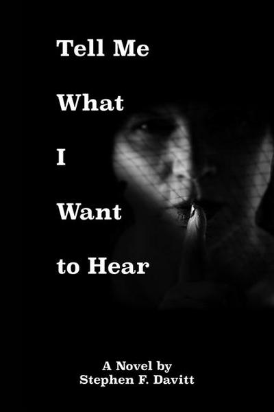 TELL ME WHAT I WANT TO HEAR