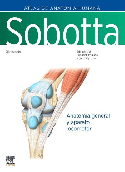 Sobotta. Atlas de anatomía humana. Vol 1: Anatomía general y aparato locomotor