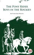 The Pony Rider Boys In The Rockies