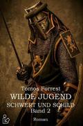 WILDE JUGEND - SCHWERT UND SCHILD, BAND 2