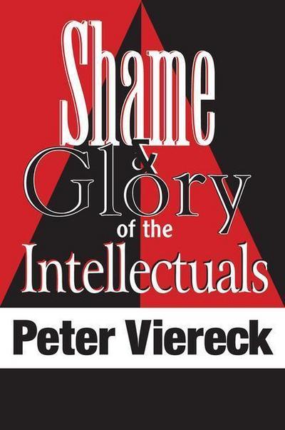 Viereck, P: Shame and Glory of the Intellectuals
