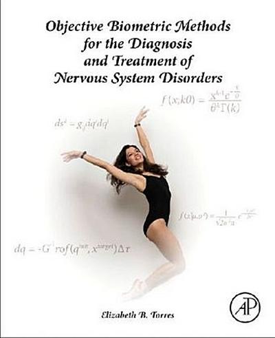Objective Biometric Methods for the Diagnosis and Treatment of Nervous System Disorders