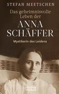 Das geheimnisvolle Leben der Anna Schäffer