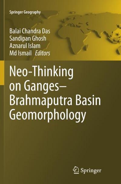 Neo-Thinking on Ganges-Brahmaputra Basin Geomorphology