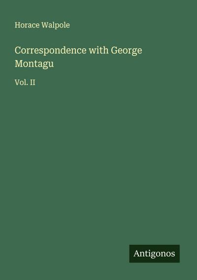 Correspondence with George Montagu