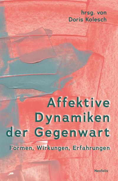 Affektive Dynamiken der Gegenwart