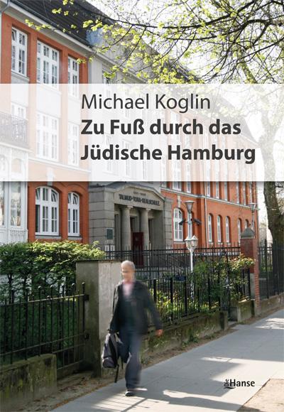 Zu Fuß durch das jüdische Hamburg. Geschichte in Geschichten